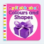 My First Book of Colours and Shapes for Kids