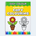 Easy Colour – Marvellous Copy Colouring Book for Kids